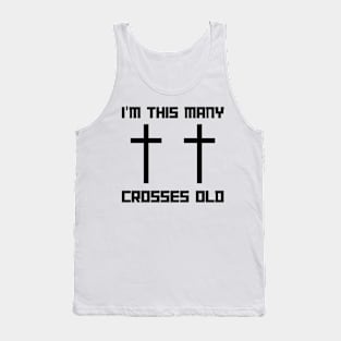 I'm This Many Crosses Old - Christ 2nd Birthday 2 Years Old Tank Top